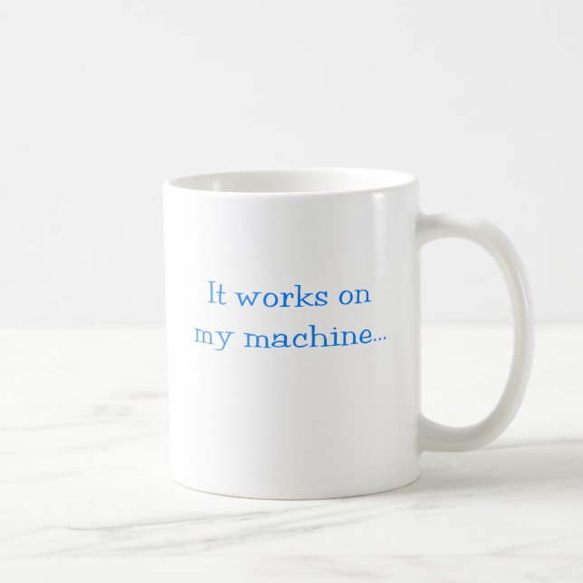 Mug Il Fonctionne Sur Ma Machine (Droite)