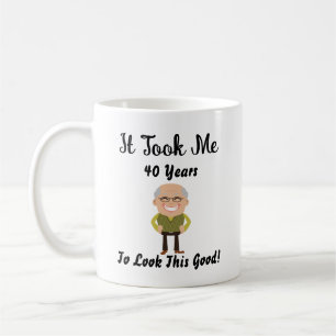 Mug Il m'a fallu 40 ans pour avoir l'air si bon