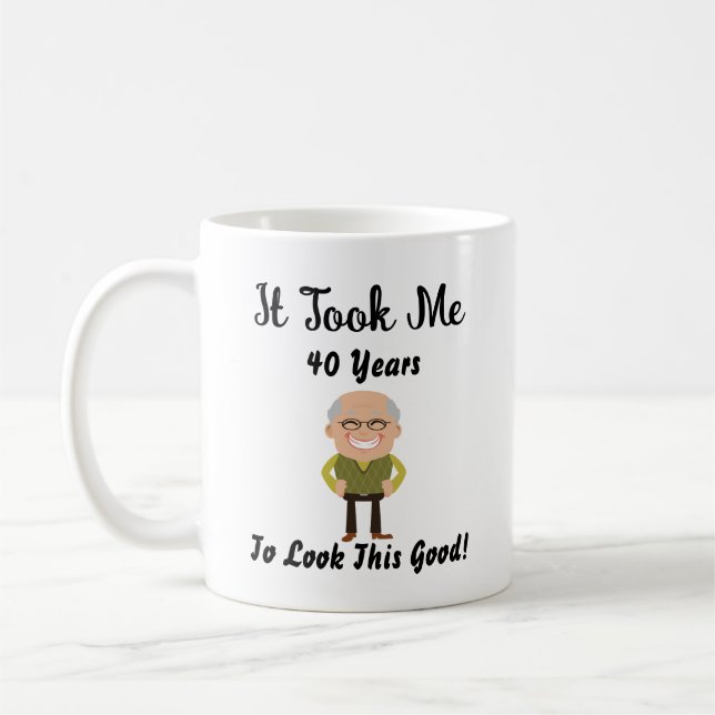 Mug Il m'a fallu 40 ans pour avoir l'air si bon (Gauche)