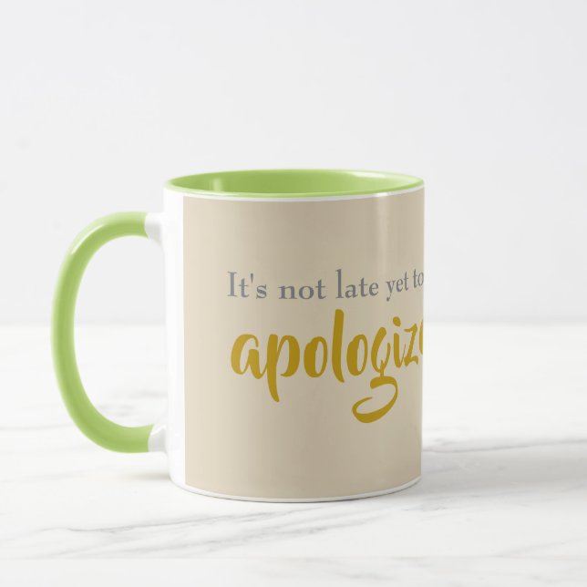 Mug il n'est pas trop tard pour présenter des excuses (Gauche)