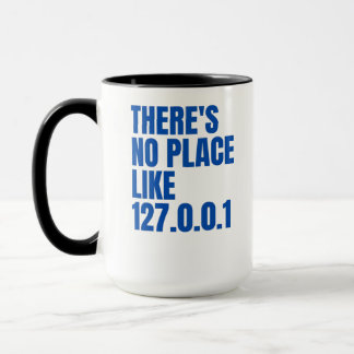 Mug Il n'y a pas de place comme 127.0.0.1