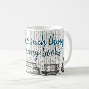 Mug Il n'y a pas trop de livres
