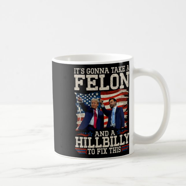 Mug Il va prendre une colline et un felon à réparer (Droite)