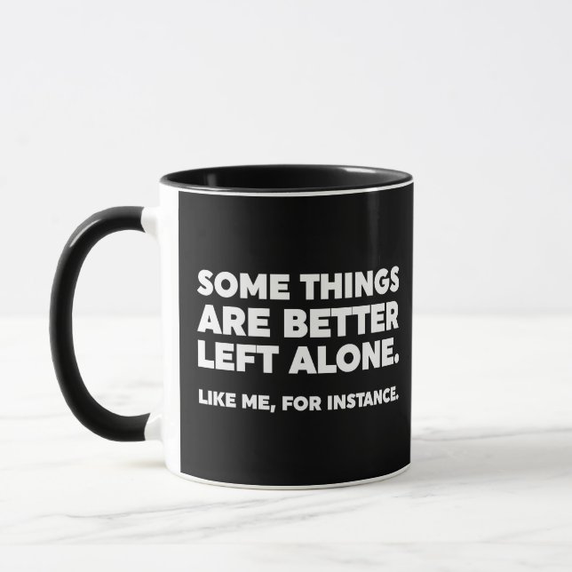 Mug Il Vaut Mieux Laisser Certaines Choses Seules. Com (Gauche)