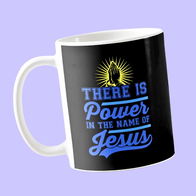 Mug Il y a le pouvoir au nom de Jésus (Créateur téléchargé)