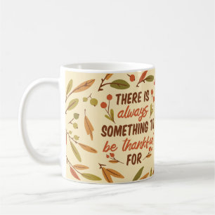 MUG IL Y A TOUJOURS QUELQUE CHOSE À REMERCIER.