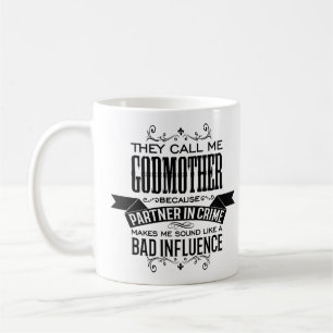 Mug Ils m'appellent Godmother parce qu'ils sont parten
