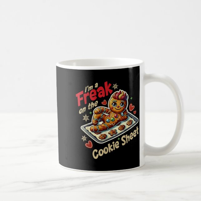 Mug I'm A Freak On The Cookie Sheet  (Droite)