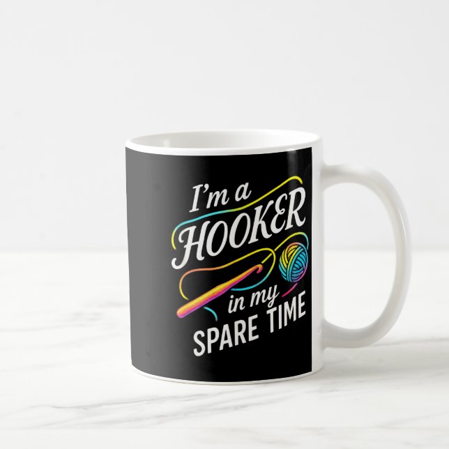Mug I'm A In My Spare Time - Funny Crochet Lovers  (Droite)