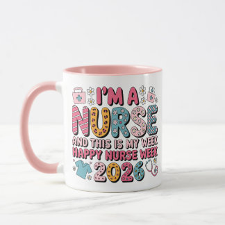 Mug I'm A Nurse Happy Nurse Week May 2026