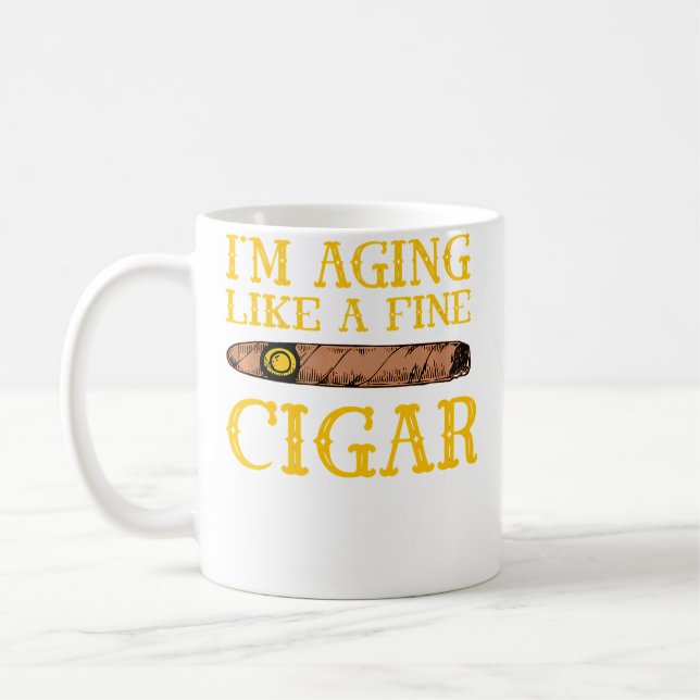 Mug I'M Aging Like A Fine Cigar Cigars Lover Cigar Smo (Gauche)