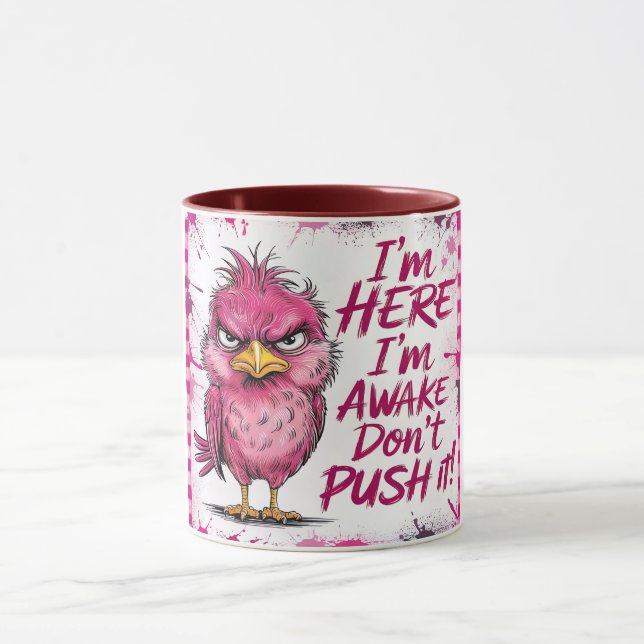 Mug I'm Here I'm Awake Don't Push It Wrap (Centre)