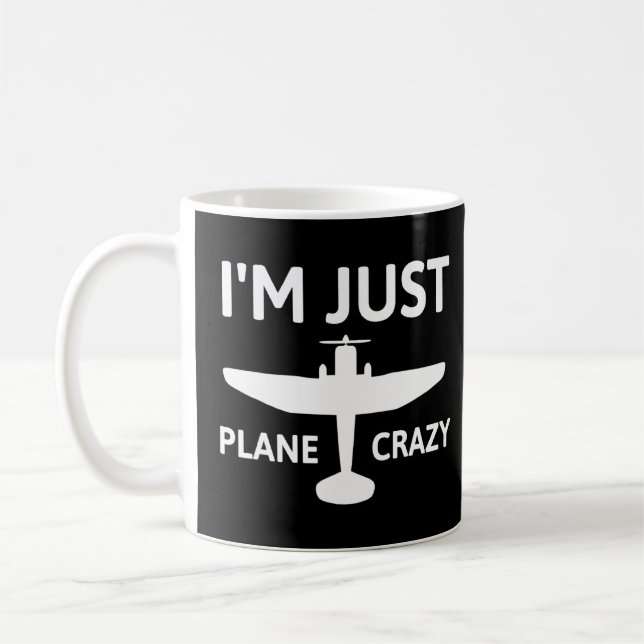 Mug Im Just Plane Crazy - Aviation Humour Pilote (Gauche)