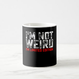 Mug I'm Not Weird