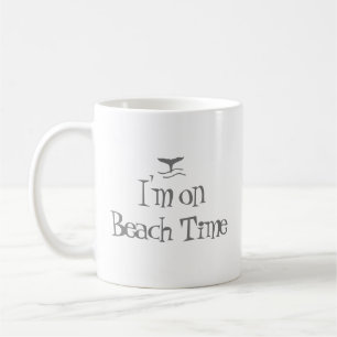Mug I'm On Beach Time Whale Tale and Fun Cote