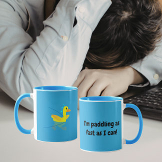 Mug I'm paddling as fast as I can Motivational Ducks