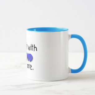 Mug Im pas avec stupide plus