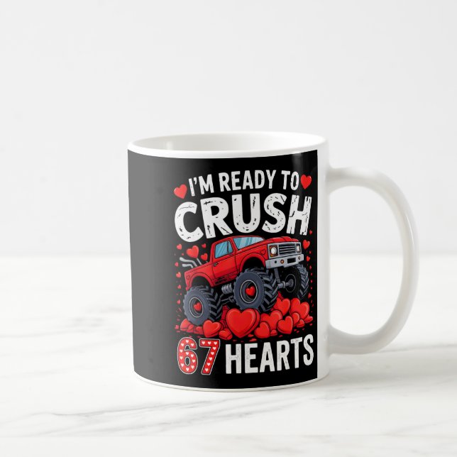 Mug I'm Ready To Crush 67 Hearts Truck Valentines Day  (Droite)
