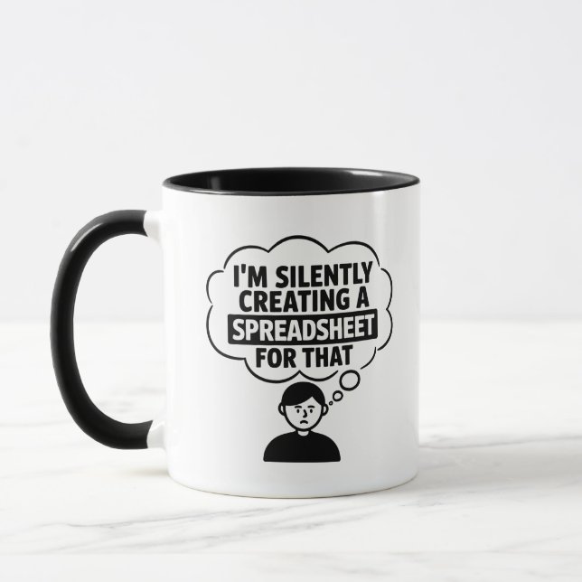 Mug I'm Silently Creating A Spreadsheet For That (Gauche)
