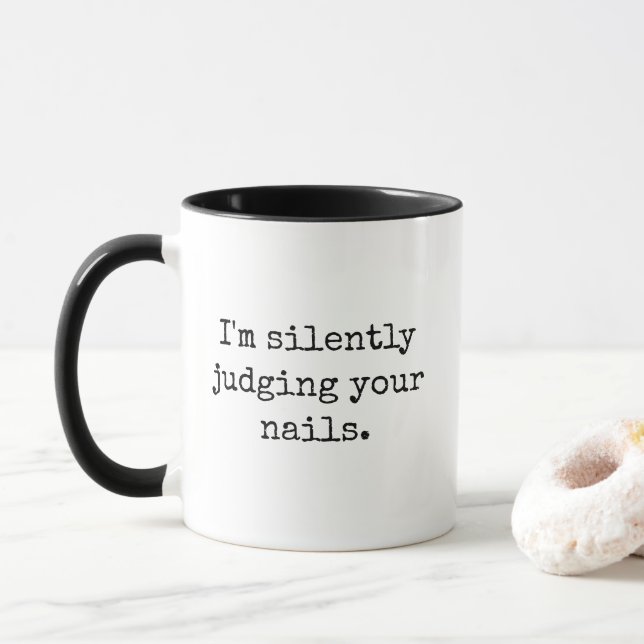 Mug I'm Silently Judging Your Nails (Avec donut)