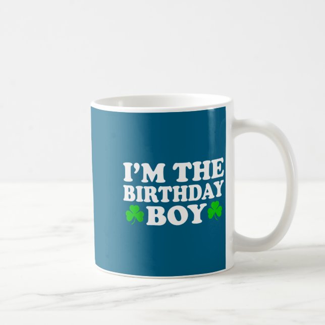 Mug Im The Birthday Boy Irish St Patrick's Day Men Boy (Droite)