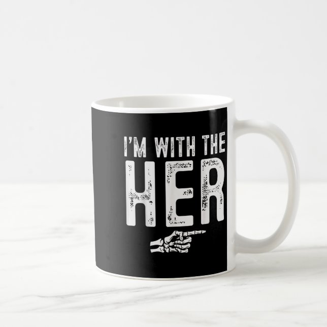 Mug I'm With The Her Easy Costume Halloween Couples Ma (Droite)