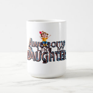 Mug Incroyable comme ma fille - Conception de fierté d