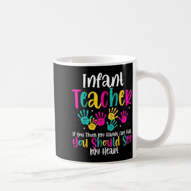 Mug Infant Teacher Hands Full Heart Quote Gift Daycare (Droite)