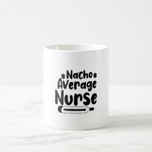 Mug Infirmière Cadeau Nacho Infirmière moyenne