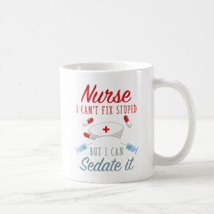 Mug Infirmière je ne peux pas réparer Stupide mais je