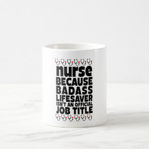 Mug  Infirmière parce que Badass Lifesaver n'est pas u
