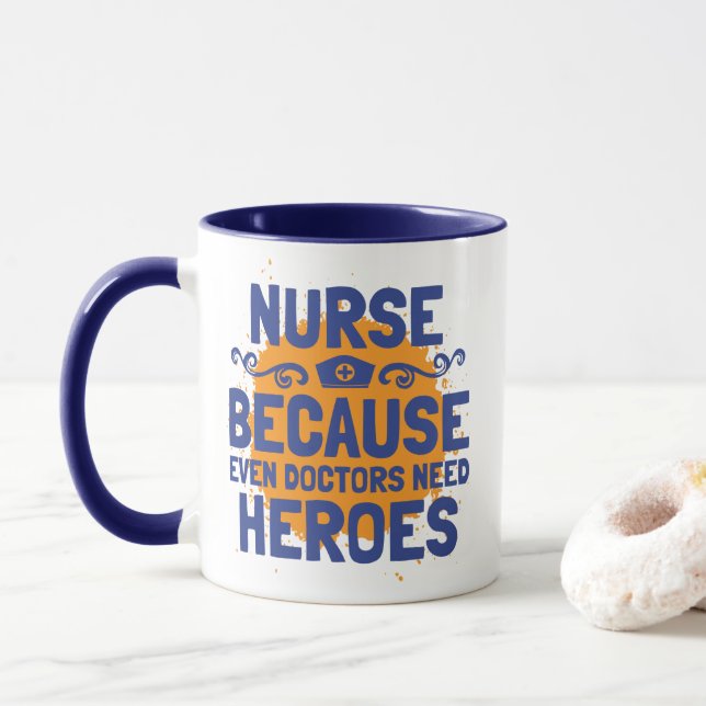 Mug Infirmière parce que même les médecins ont besoin  (Avec donut)