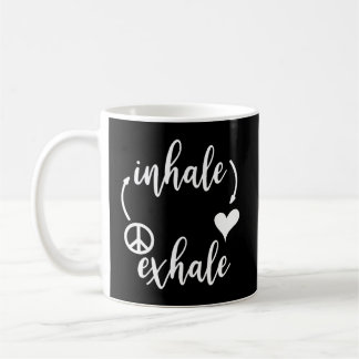 Mug Inhale Love Exhale Peace Shirt Inhale Exhale Tshir