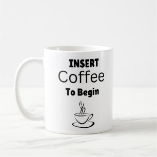 Mug Insérer le café pour commencer la typographie Drôl