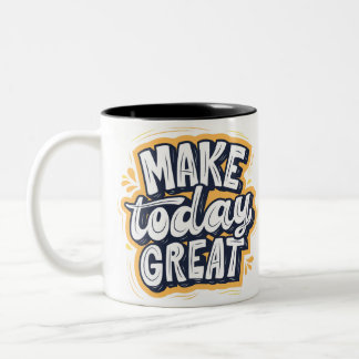 Mug inspirant "MAKE today GREAT"