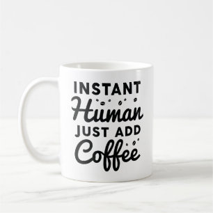 Mug Instant humain juste ajouter du café