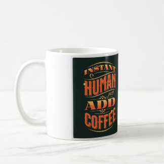 Mug Instant humain juste ajouter du café