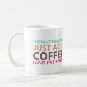 Mug Instant humain : juste ajouter du café (et de la p