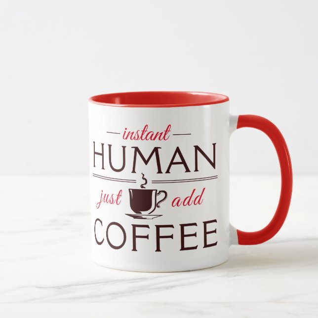 Mug Instant Human, juste ajouter du café (Droite)