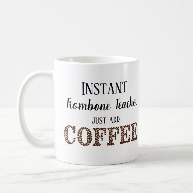 Mug Instant Trombone Enseignant Juste Ajouter De La Mu (Gauche)