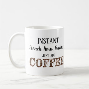 Mug Instantané Français Horn Enseignant Juste Ajouter
