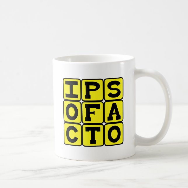 Mug Ipso facto, par l'expression latine de l'acte (Droite)