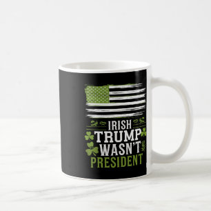 Mug Irlandais Trump n'était pas le président Drôle St-