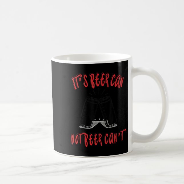 Mug It Been Can Not Beer Can't  (Droite)