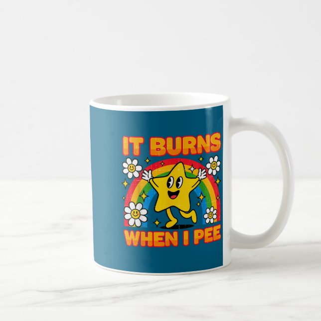 Mug It Burns When I Pee Y2k Ironic Sarcastic Saying Em (Droite)
