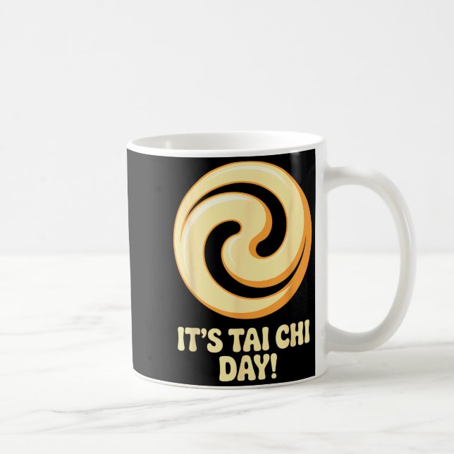 Mug It’s Tai Chi Day Martial Arts Wellness Meditation  (Droite)