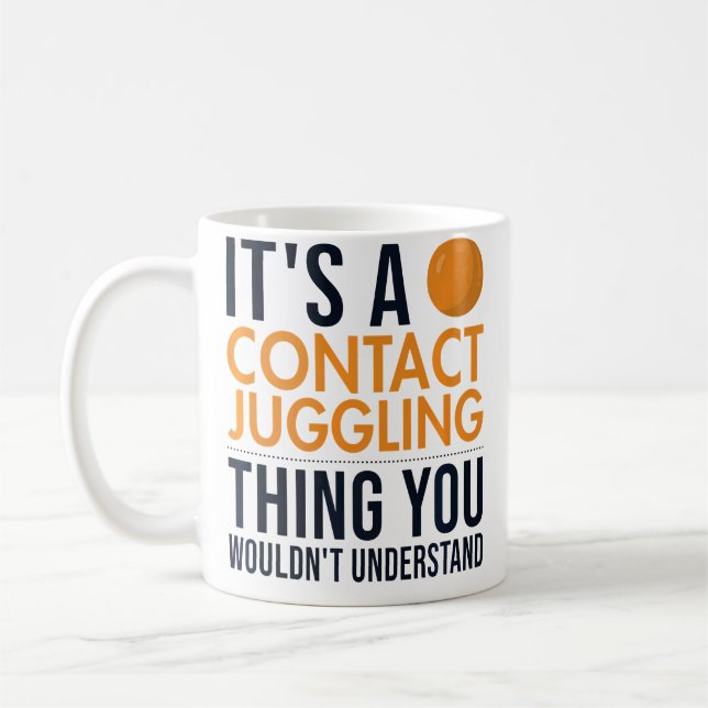 Mug It'S A Contact Juggling Thing Ball Juggler Contact (Gauche)