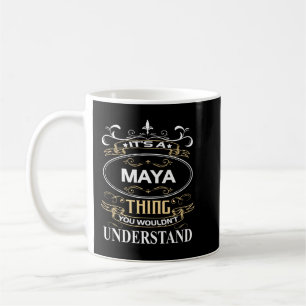 Mug It's A Maya Thing You Wouldn't Understand