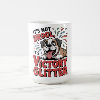 Mug It's Not Drool It's Victory Glitter Funny Dog