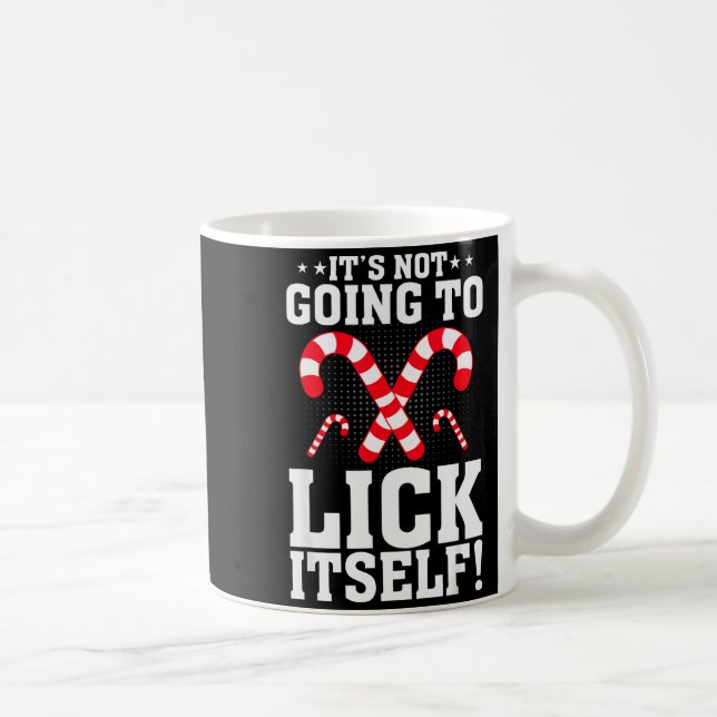 Mug It's Not Going To Lick Itself Adult Funny Christma (Droite)